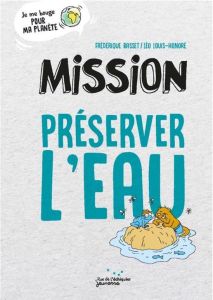 Mission préserver l'eau - Basset Frédérique-Louis Honoré Léo