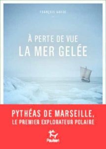 A perte de vue la mer gelée - Garde François