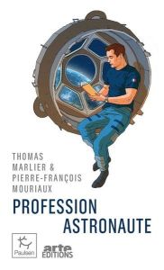 Profession astronaute - Marlier Thomas - Mouriaux Pierre-François