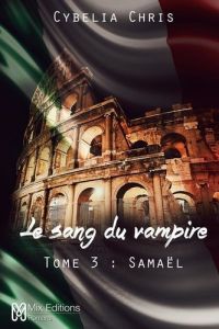 Le sang du vampire Tome 3 : Samaël - Chris Cybelia