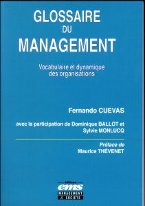 Glossaire du management. Vocabulaire et dynamique des organisations - Cuevas Fernando - Ballot Dominique - Monlucq Sylvi