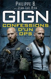 GIGN, confession d'un ops - B. Philippe