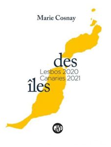 Des îles. Lesbos 2020 - Canaries 2021 - Cosnay Marie