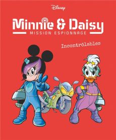 Minnie & Daisy Mission espionnage Tome 3 : Incontrôlables - PESCE/CAMERINI