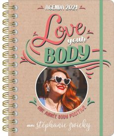 Agenda Love your body. Une année body positive avec Stéphanie Zwicky, Edition 2021 - Zwicky Stéphanie