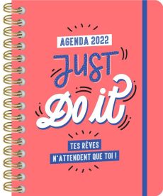 Agenda Just do it. Tes rêves n'attendent que toi ! Edition 2022 - EDITIONS 365