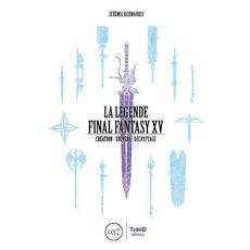 La légende Final Fantasy XV - Kermarrec Jérémie