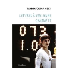 Lettres à une jeune gymnaste - Comaneci Nadia - Pichard Camille