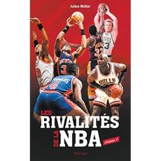 Les rivalités de la NBA. Volume 1 - Müller Julien