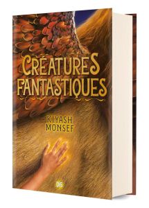 Créatures fantastiques. Edition collector - Monsef Kiyash - Rosson Christophe