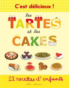 Les tartes et les cakes. 22 recettes d'enfants - Clément Marie-Christine - Teyras Emmanuelle