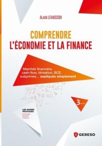 Comprendre l'économie et la finance. 3e édition - Lemasson Alain