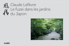 Le Fuzei dans les jardins du Japon - Lefèvre Claude - Barré François - Margerie Diane d