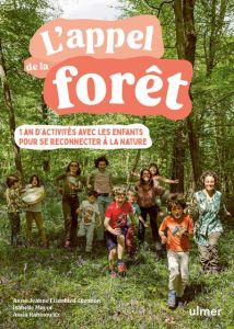 L'appel de la forêt. 1 an d'activités avec les enfants pour se reconnecter à la nature - Etienbled-Darmon Anne-Jeanne - Mayor Isabelle - Ra