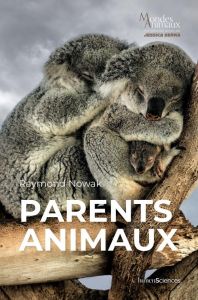 Parents animaux - Nowak Raymond - Serra Jessica