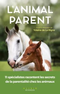 L'animal parent. Edition - La Bigne Yolaine de