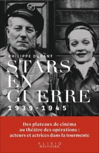 Stars en guerre. 1939-1945 - Durant Philippe