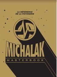 Michalak masterbook. La référence de la pâtisserie - Michalak Christophe - Conticini Philippe - Fau Lau