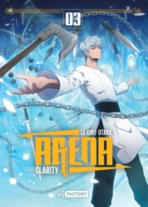 Arena Tome 3 - Le Chef Otaku - Clarity