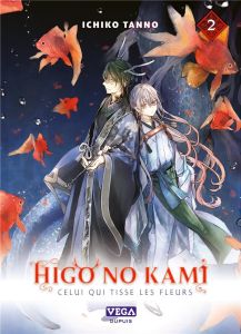 Higo no kami, celui qui tisse les fleurs Tome 2 - Tanno Ichiko