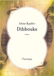 Dibbouks - Kaufer Irène