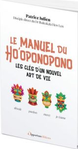 Le manuel du Ho'oponopono - Julien Patrice