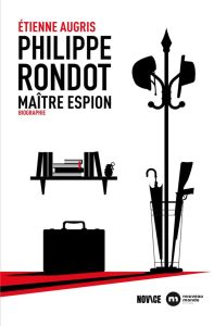 Philippe Rondot, maître-espion - Augris Etienne