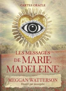 Les messages de Marie Madeleine - Cartes oracle - Watterson Meggan