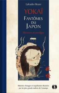 Yokai. Fantômes du Japon. Horreurs et prodiges - Hearn Lafcadio - Lacassin Francis