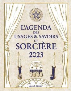 L'agenda des usages & savoirs de sorcière. Edition 2023 - COLLECTIF