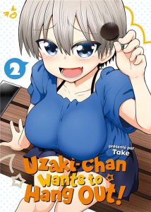 Uzaki-chan Wants to Hang Out! Tome 2 - Take