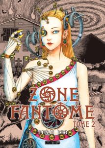 Zone Fantôme Tome 2 - Ito Junji