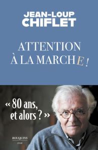 Attention à la marche ! - Chiflet Jean-Loup