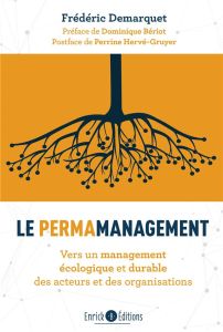 Le permamanagement. Vers un management écologique et durable des acteurs et des organisations - Demarquet Frédéric - Bériot Dominique - Hervé-Gruy