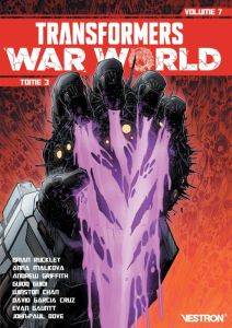 Transformers : War World Tome 3 - Ruckley - Malkova - Guidi - Chan - Griffith - Cruz