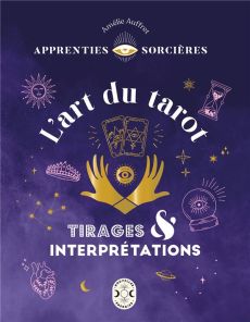 L'art du tarot. Tirages & interprétations - Auffret Amélie