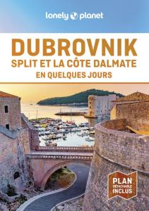 Dubrovnik et la côte Dalmate en quelques jours. 2e édition. Avec 1 Plan détachable - Dragicevich Peter