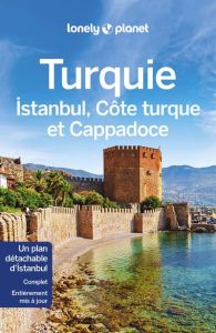 Turquie. Istanbul, côte turque et Cappadoce, 7e édition, avec 1 Plan détachable - Lee Jessica - Fallon Steve - Atkinson Brett - Maxw