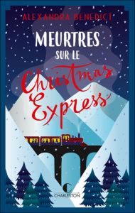 Meurtres sur le Christmas Express - Benedict Alexandra