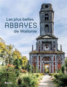Les plus belles abbayes de Wallonie et de Bruxelles - Hettich Ghislain