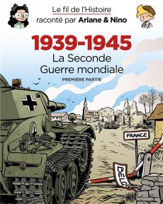 Le fil de l'histoire raconté par Ariane & Nino : 1939-1945 - La Seconde Guerre mondiale Tomes 1-3 - Erre Fabrice