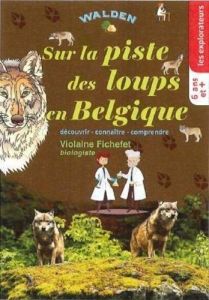 Sur la piste des loups en Belgique - Fichefet Violaine