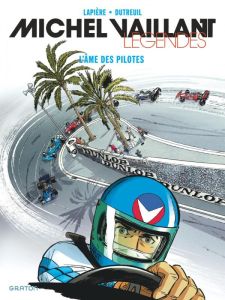 Michel Vaillant - Légendes Tome 2 : L'âme des pilotes - Lapière Denis - Dutreuil Vincent