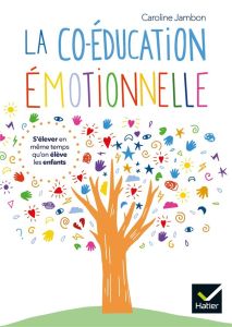 La coéducation émotionnelle - Jambon Caroline - Denturck Mélody