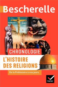 L'histoire des religions. De la Préhistoire à nos jours - Chevallier Marielle - Aillet Cyrille - Gaillard Cé