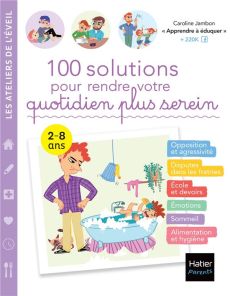 100 solutions pour rendre votre quotidien plus serein. 2-8 ans - Jambon Caroline