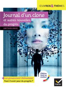 Journal d'un clone et autres nouvelles du progrès - Bordage Pierre