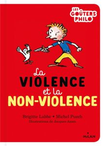 La violence et la non-violence - Labbé Brigitte - Puech Michel - Azam Jacques