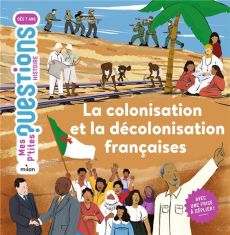 La colonisation et la décolonisation françaises. Avec une frise à déplier ! - Bathias-Rascalou Céline - Roux Juliette