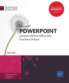 PowerPoint (versions 2019 et Office 365). Fonctions de base - Gris Myriam
